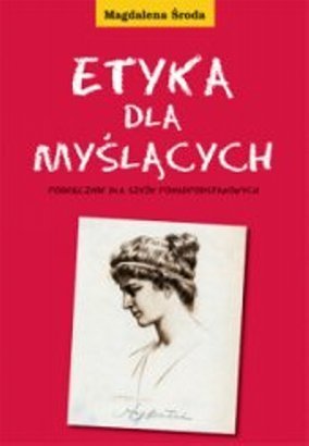 Magdalena Środa - Etyka dla Myślących